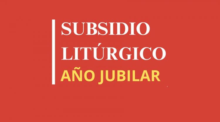 La Comisión Episcopal de Liturgia presenta un subsidio para el Año Jubilar