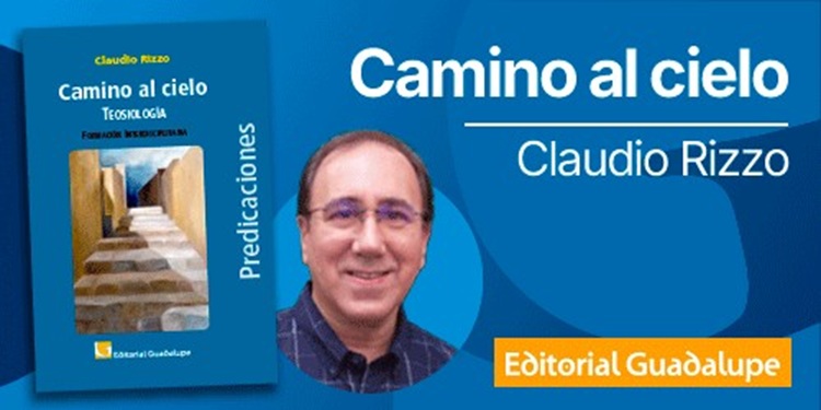 La Editorial Guadalupe presentó 'Camino al cielo-Teosiología-Predicaciones XII'