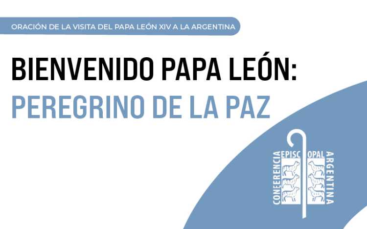 Oración de la visita del papa León XIV a la Argentina